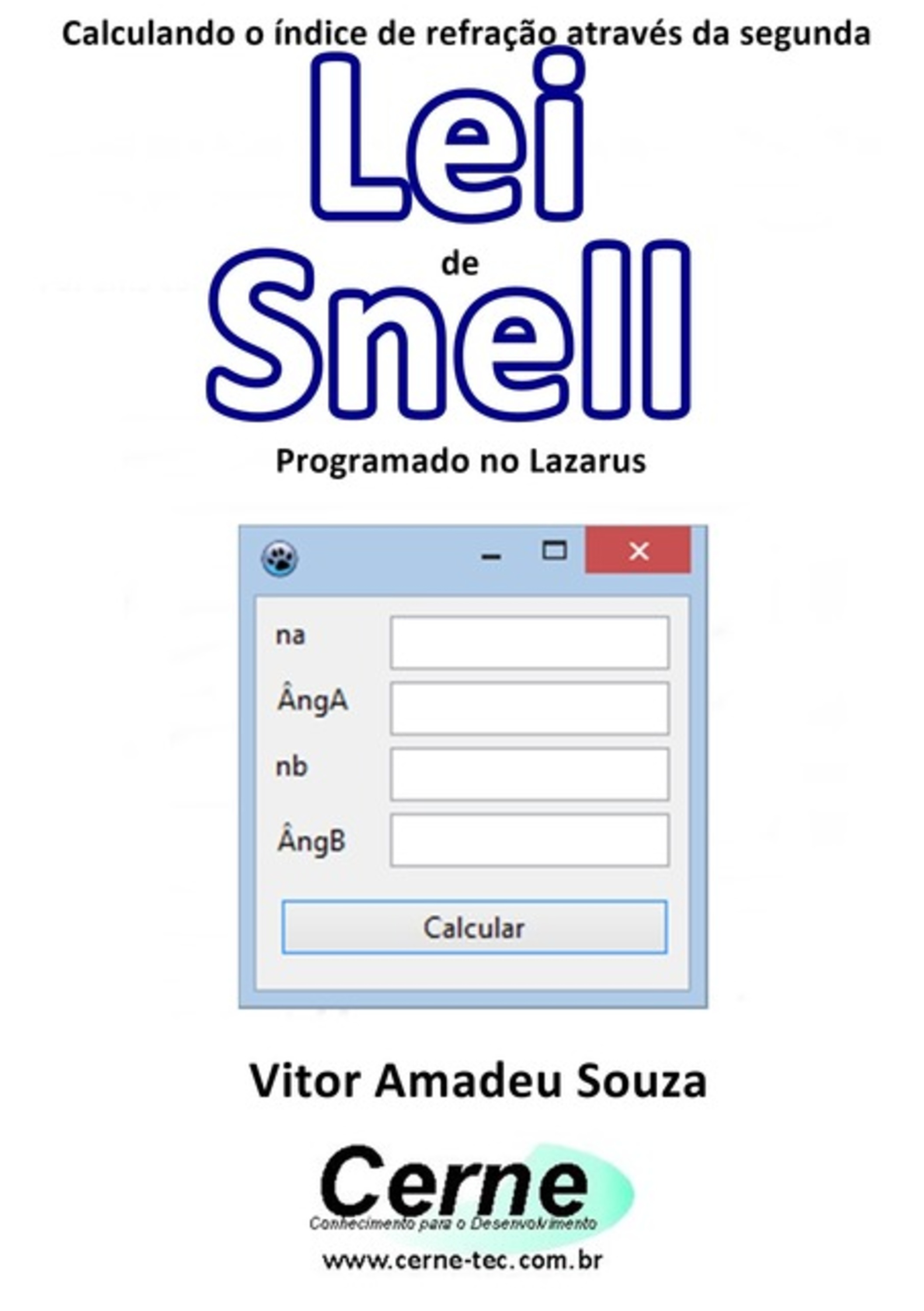 Calculando O Índice De Refração Através Da Segunda Lei De Snell Programado No Lazarus