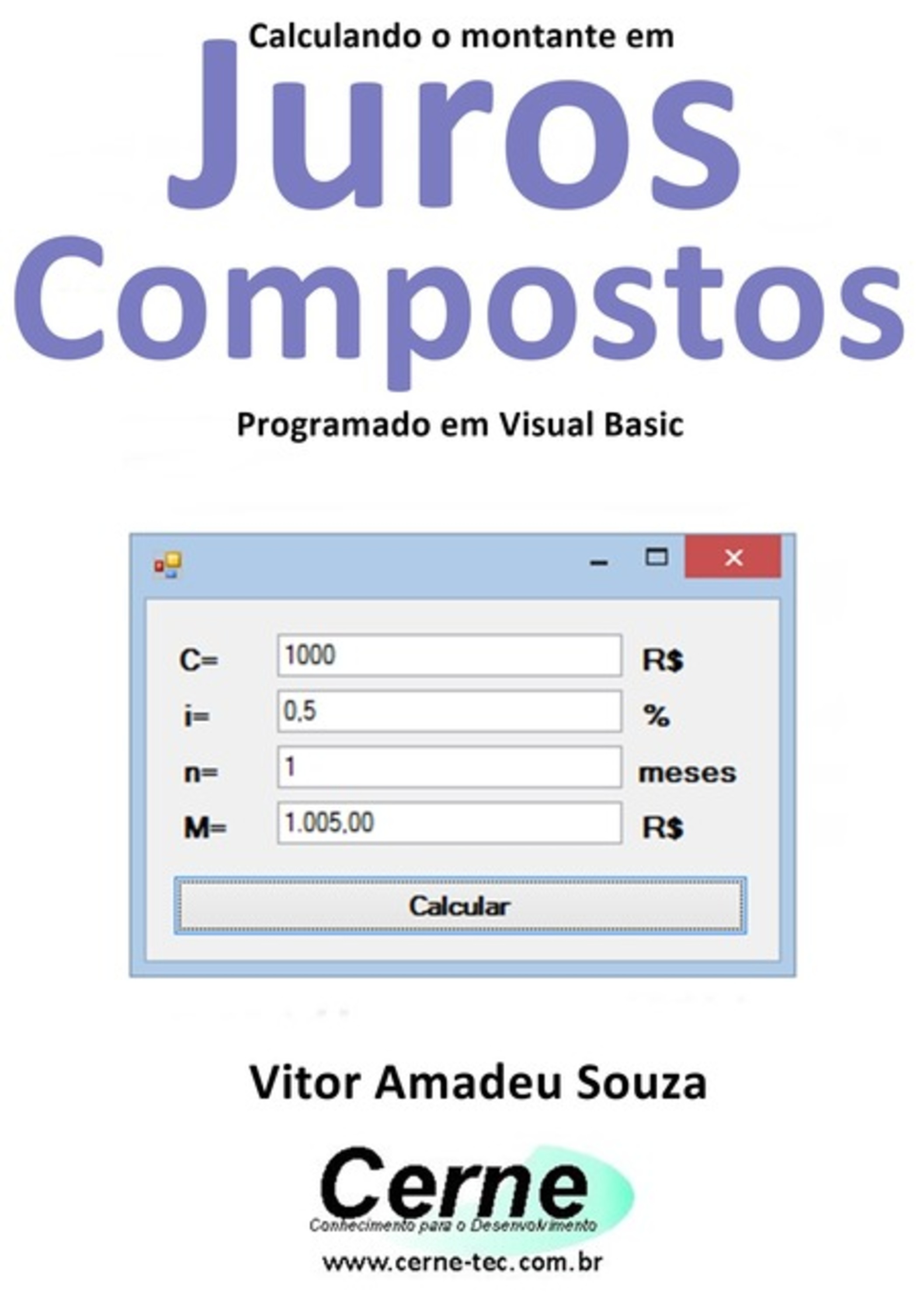 Calculando O Montante Em Juros Compostos Programado Em Visual Basic