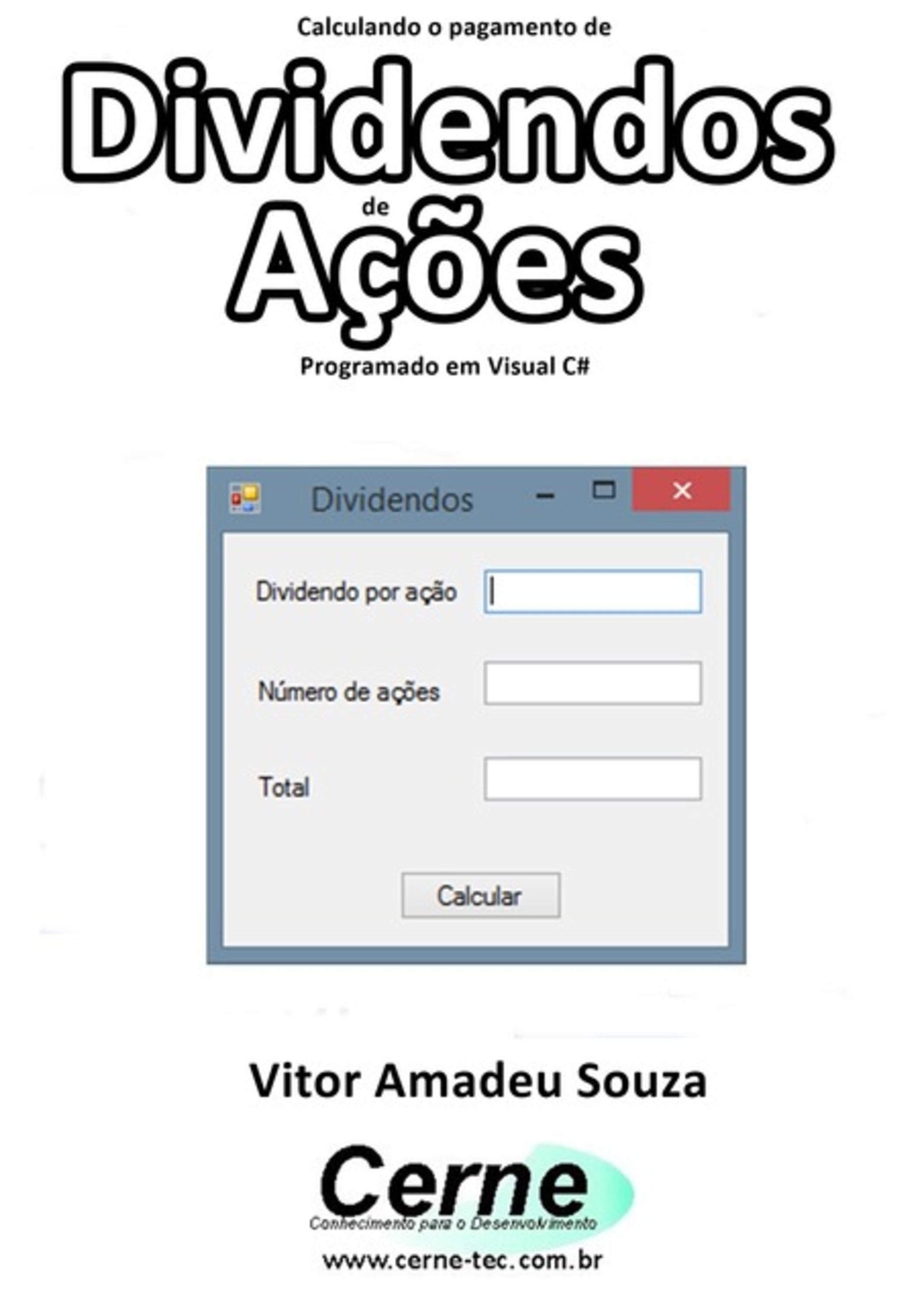 Calculando O Pagamento De Dividendos De Ações Programado Em Visual C#