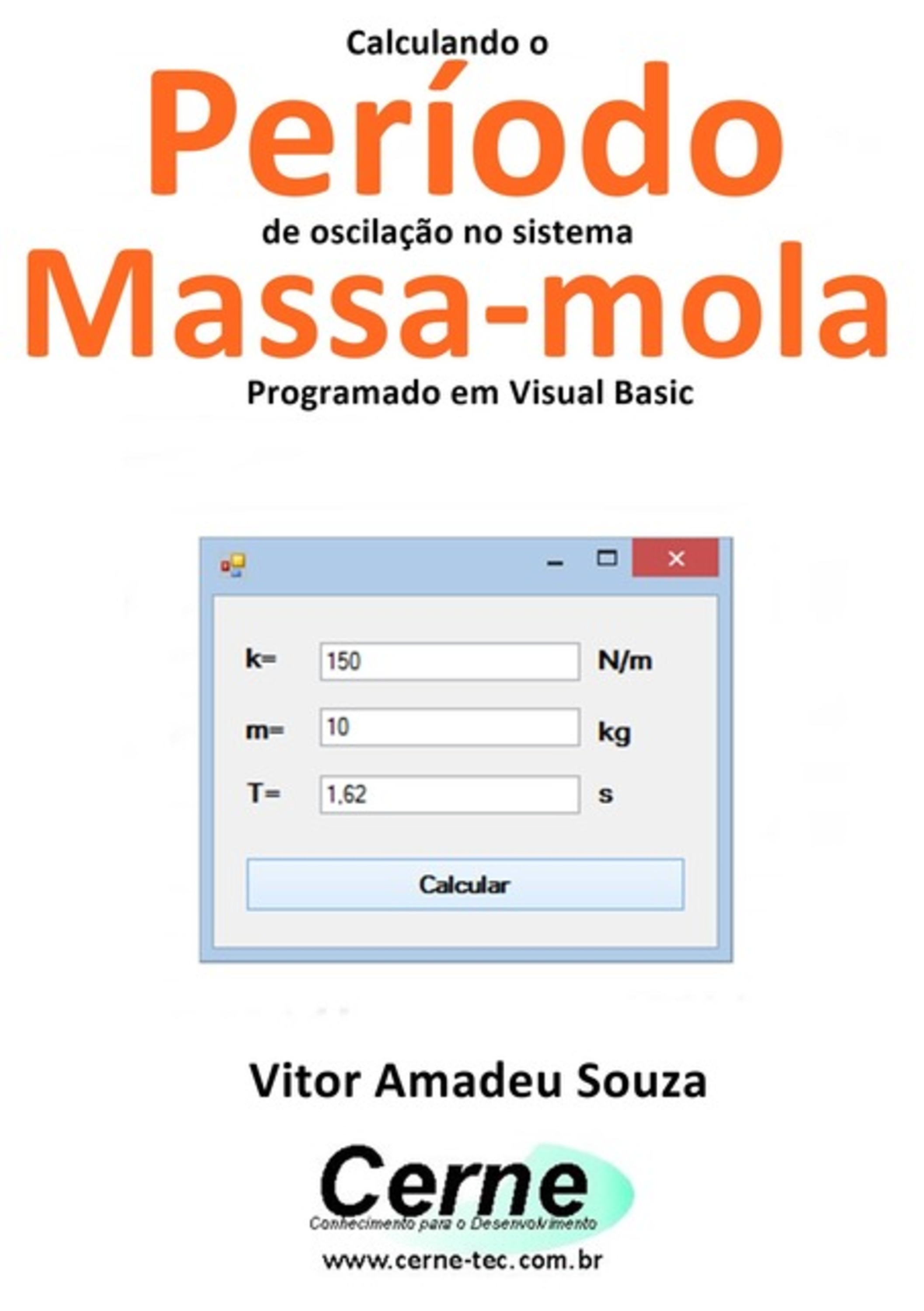 Calculando O Período De Oscilação No Sistema Massa-mola Programado Em Visual Basic