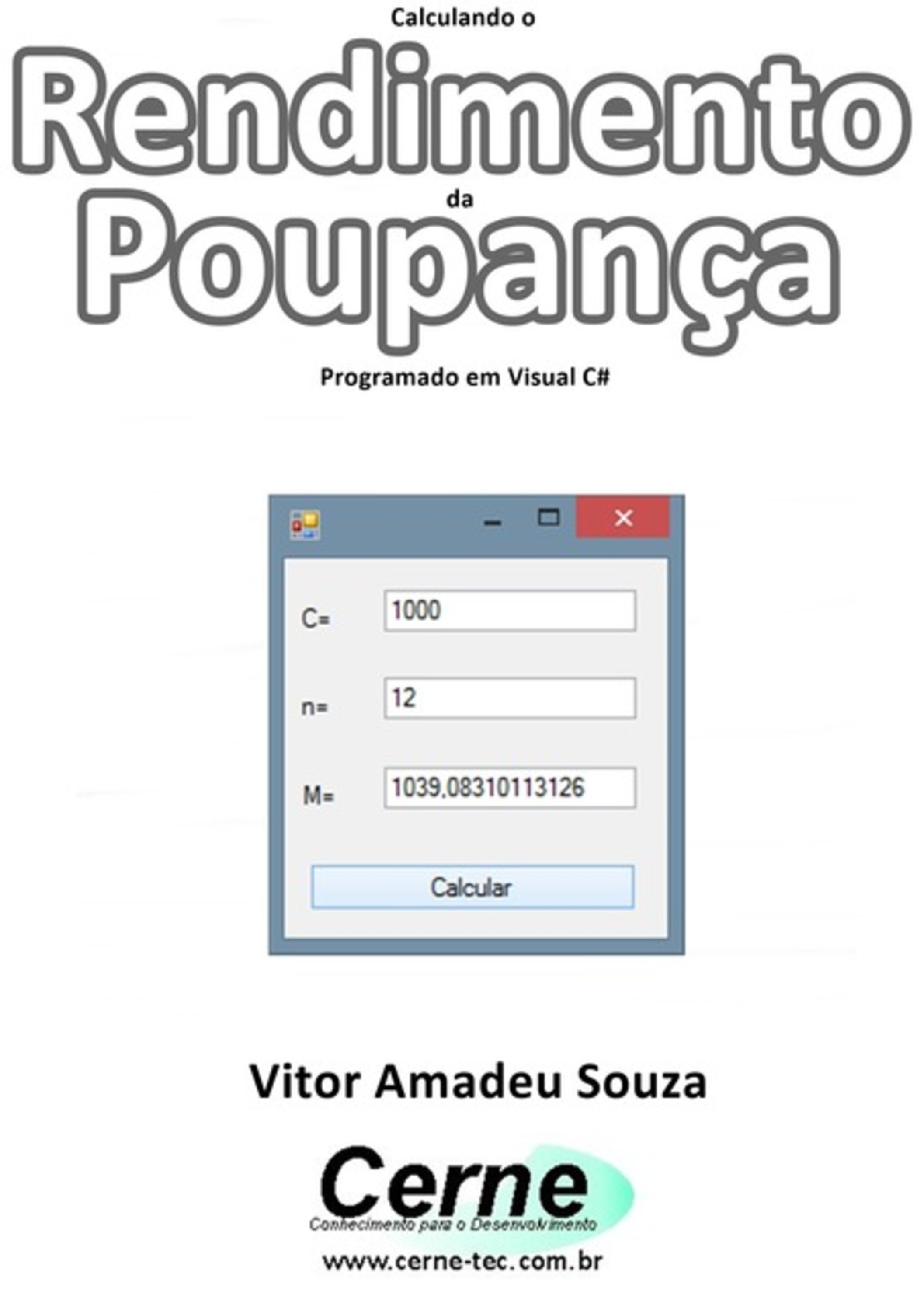 Calculando O Rendimento Da Poupança Programado Em Visual C#