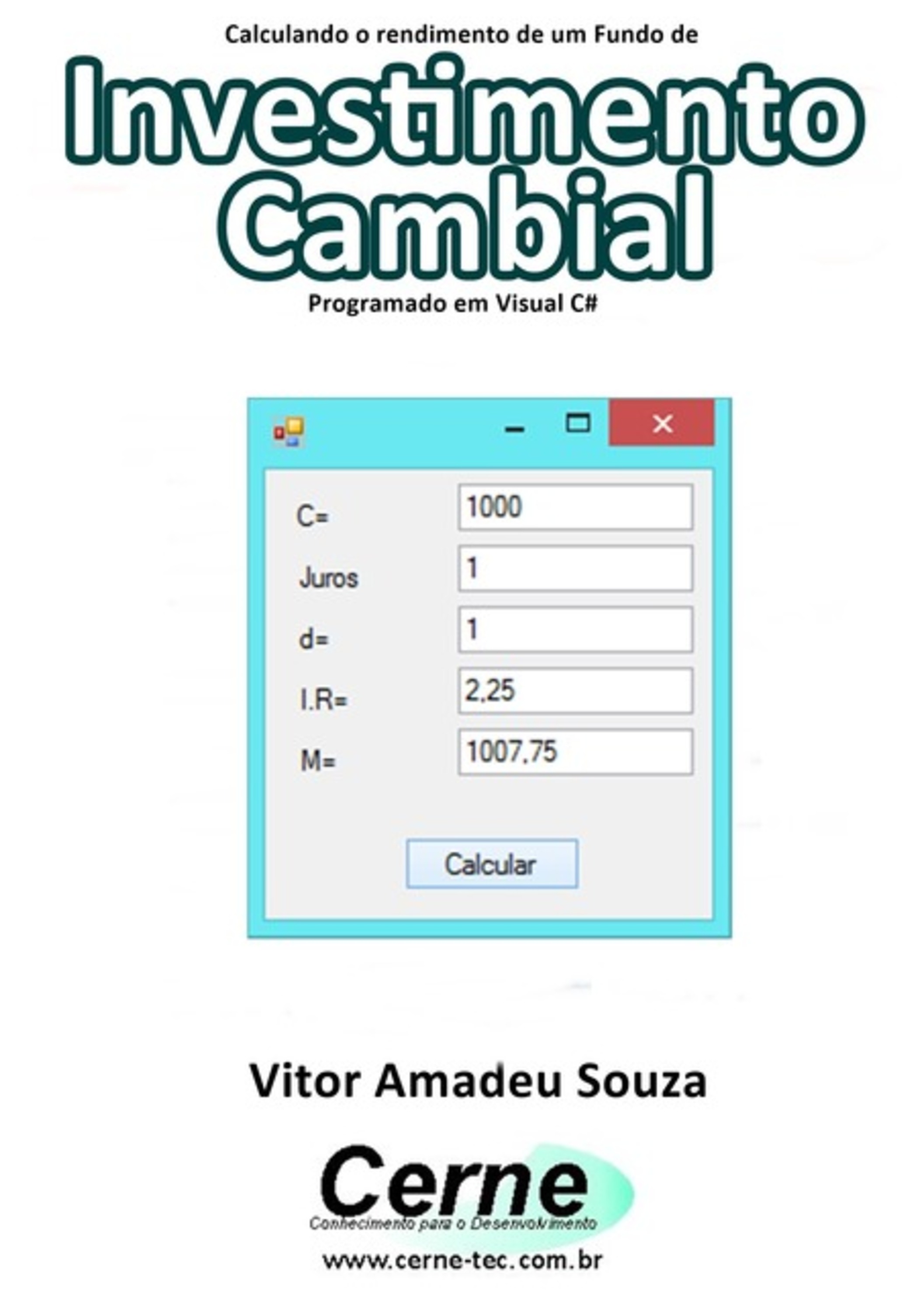 Calculando O Rendimento De Um Fundo De Investimento Cambial Programado Em Visual C#