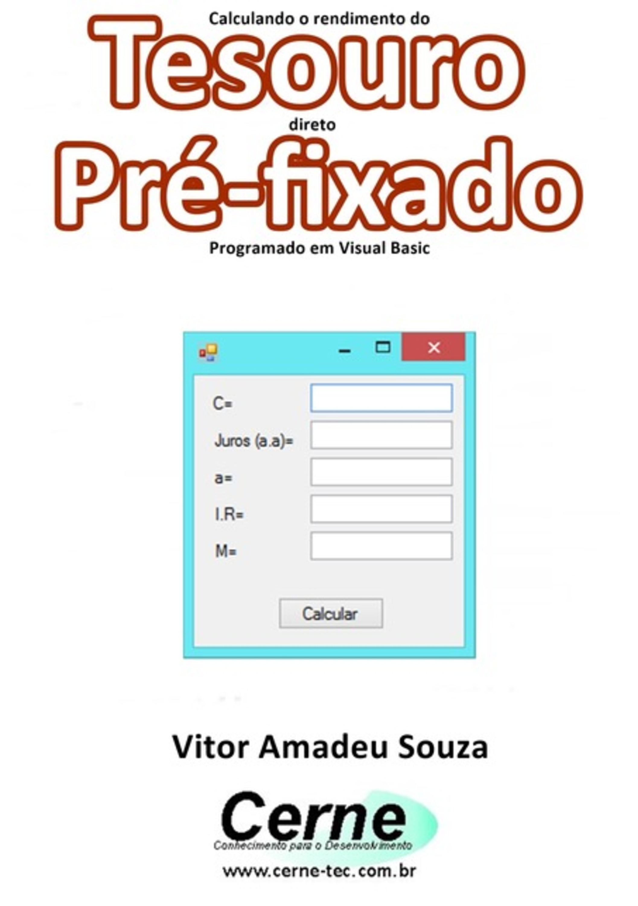 Calculando O Rendimento Do Tesouro Direto Pré-fixado Programado Em Visual Basic