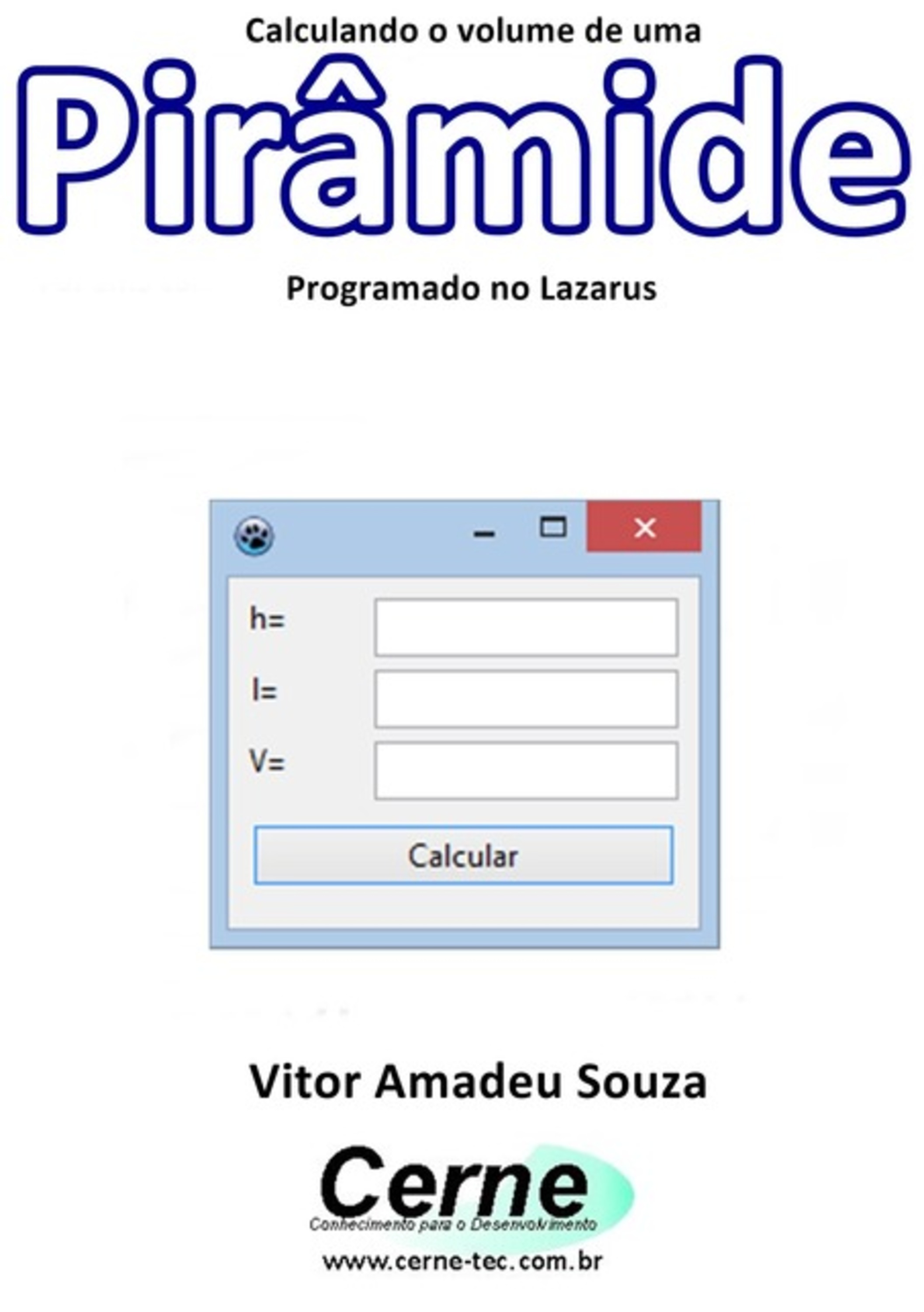 Calculando O Volume De Uma Pirâmide Programado No Lazarus