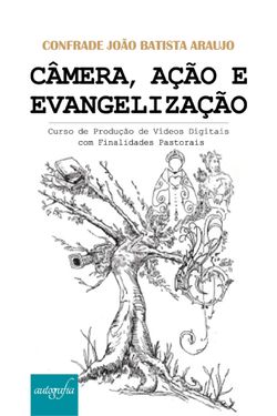 Câmera, ação e evangelização