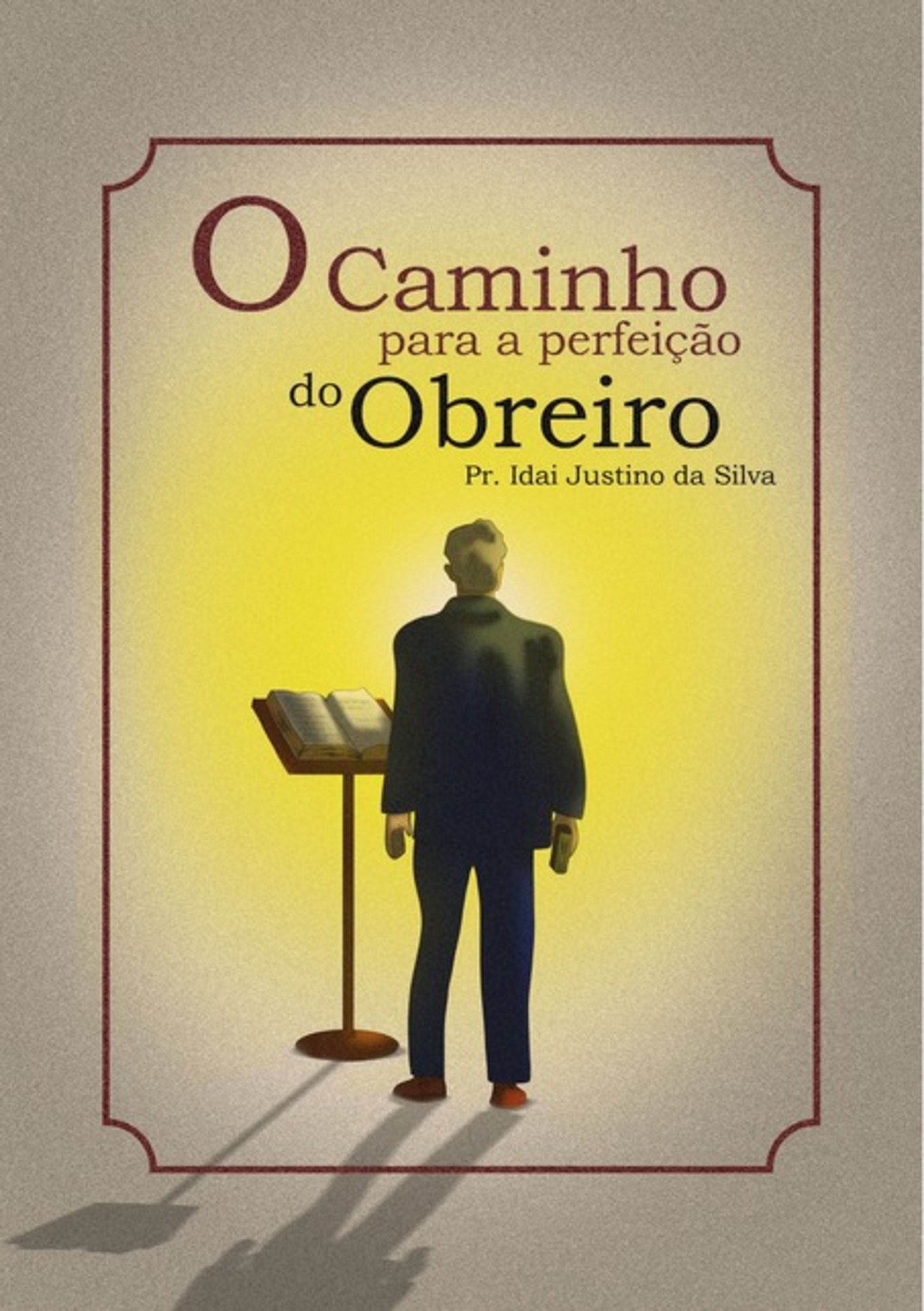 Caminho Para A Perfeição Do Obreiro