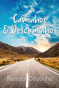 Caminhos & Descaminhos Volume I
