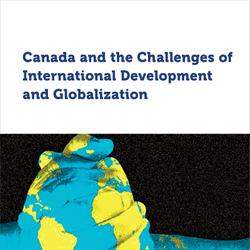 Canada and the Challenges of International Development and Globalization