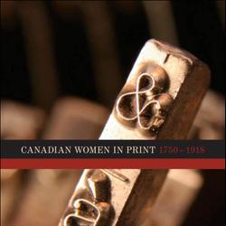 Canadian Women in Print, 1750–1918