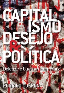 Capitalismo, Desejo e Política