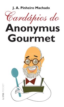 Cardápios do Anonymus Gourmet