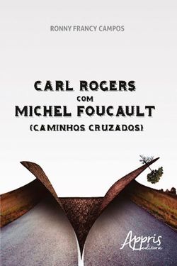 Carl Rogers com Michel Foucault (Caminhos Cruzados)