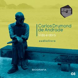 Carlos Drummond de Andrade -Vida e Obra Parte 3