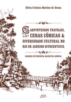 Carpinteiros teatrais, cenas cômicas & diversidade cultural no Rio de Janeiro oitocentista