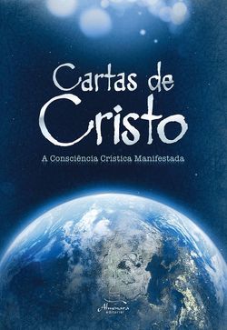 Cartas de Cristo Vol. 1 - A consciência crística manifestada