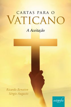 Cartas para o Vaticano - A Aceitação
