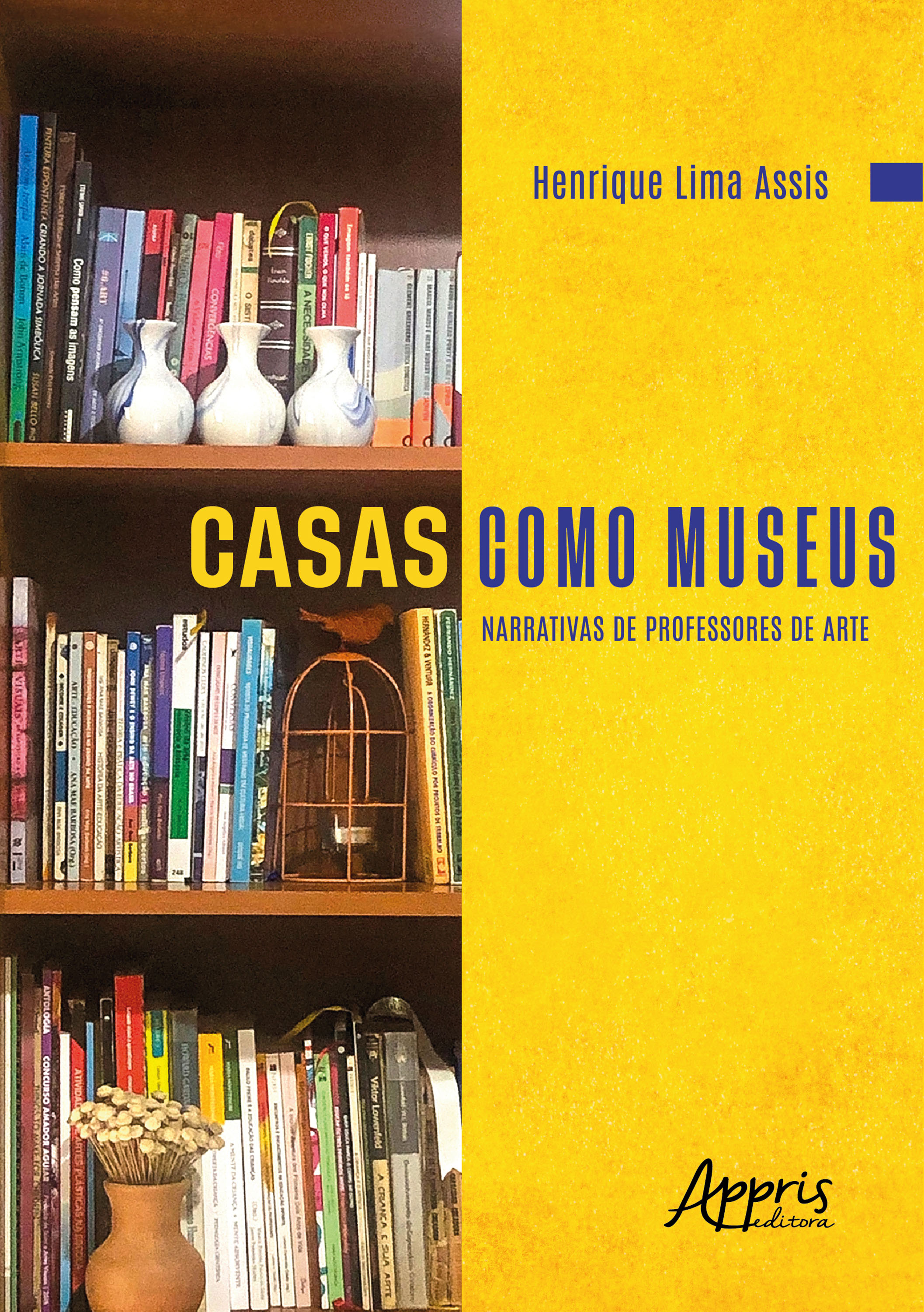 Casas Como Museus: Narrativas de Professores de Arte