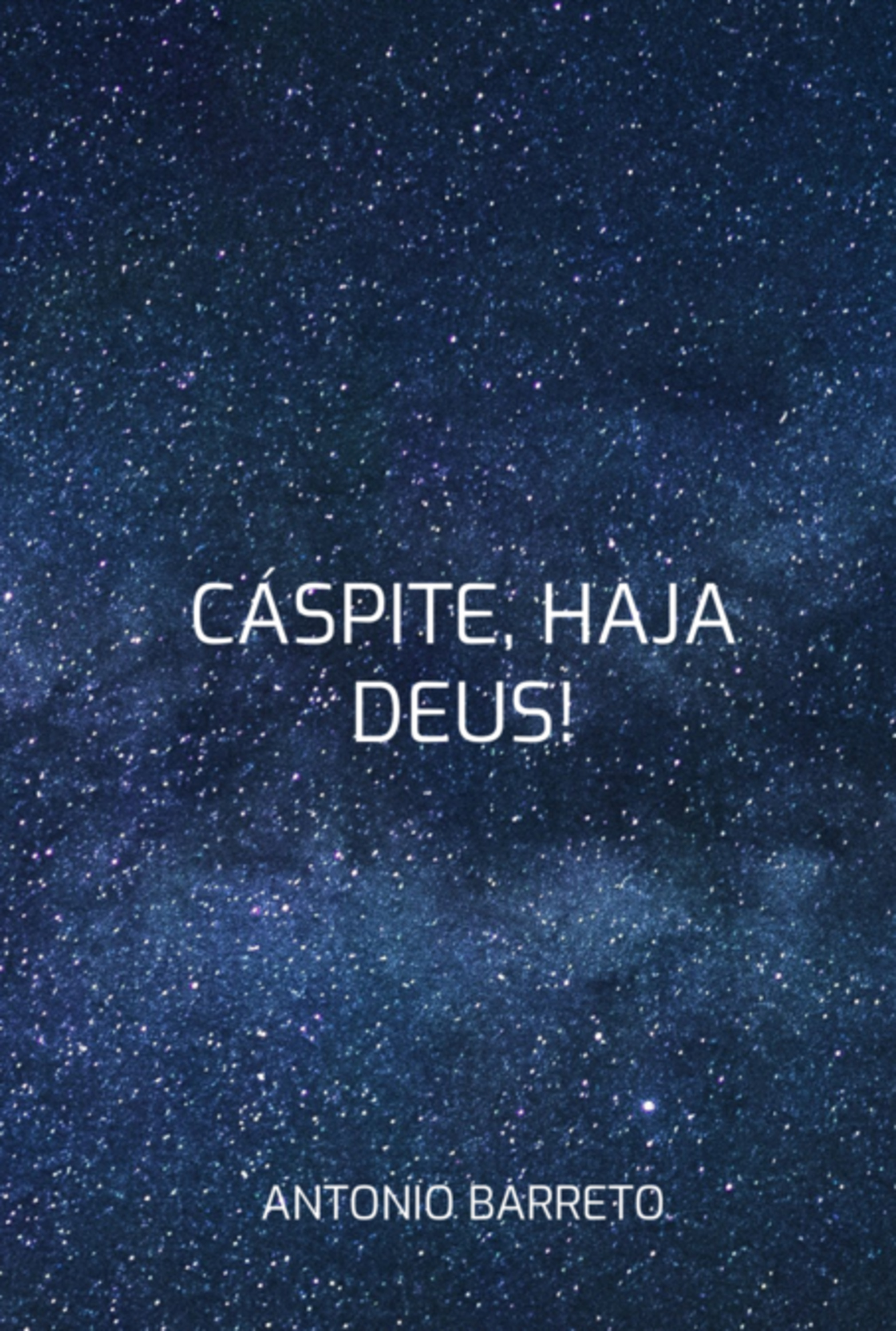 Cáspite, Haja Deus!