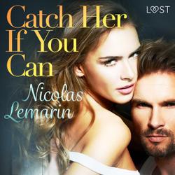 Catch Her If You Can – erotic short story