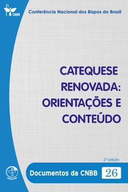 Catequese Renovada: orientações e conteúdo - Documentos da CNBB 26 - 2ª edição - Digital