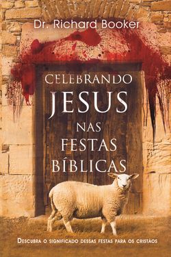 Celebrando Jesus nas Festas Bíblicas
