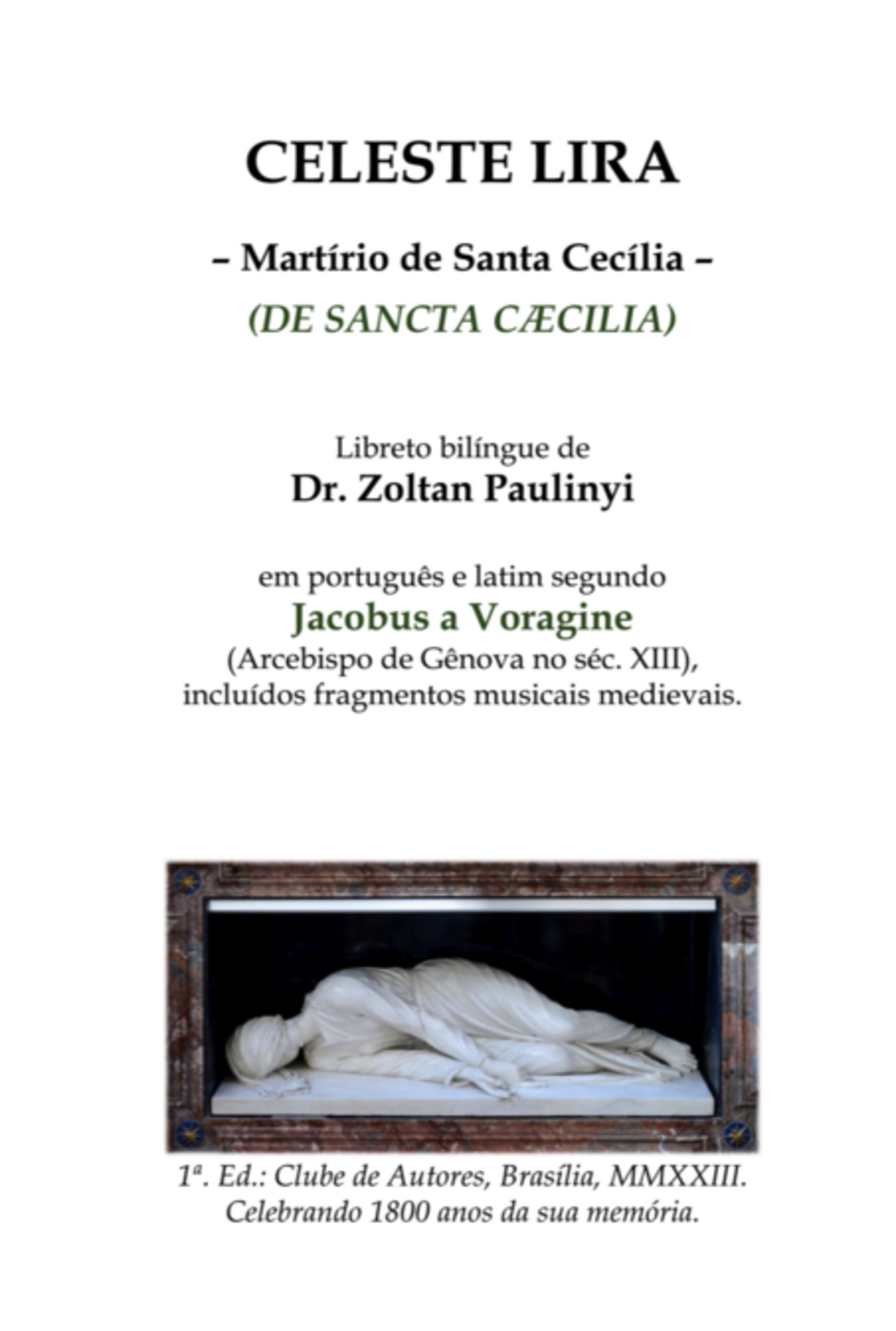 Celeste Lira: Martírio De Santa Cecília (de Sancta Caecilia), Bilíngue Português-latim Segundo Jacobus A Voragine