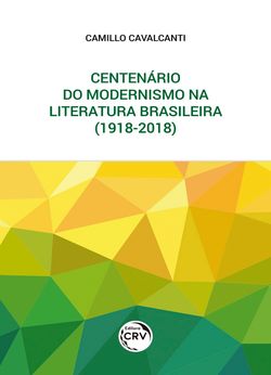 Centenário do modernismo na literatura brasileira (1918-2018)