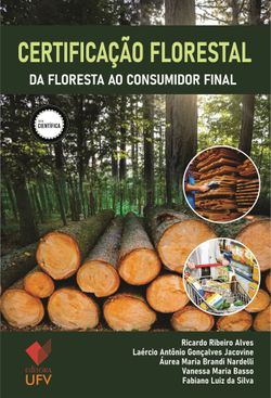 Certificação florestal - Da floresta ao consumidor final