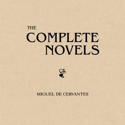 Cervantes: The Complete Novels