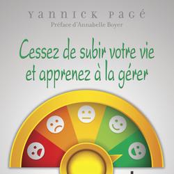 Cessez de subir votre vie et apprenez à la gérer