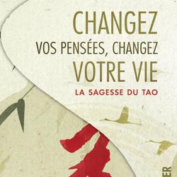 Changez vos pensées, changez votre vie