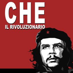 Che Guevara, il rivoluzionario