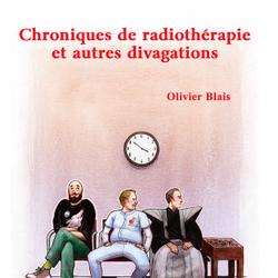 Chroniques de radiothérapie et autres divagations