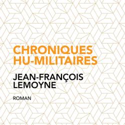 Chroniques hu-militaires