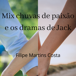 Chuvas de paixão e os dramas de Jack mix