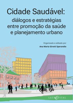 Cidade Saudável: diálogos e estratégias entre promoção da saúde e planejamento urbano