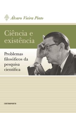 Ciência e Existência - Problemas filosóficos da pesquisa científica