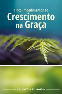 Cinco Impedimentos ao Crescimento na Graça