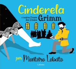 Cinderela e Outros Contos dos Irmãos Grimm