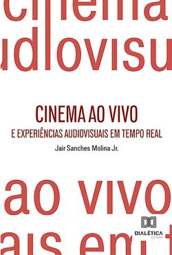 Cinema ao Vivo e Experiências Audiovisuais em Tempo Real
