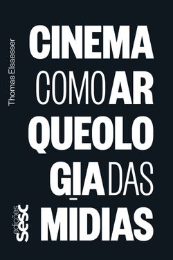 Cinema como arqueologia das mídias