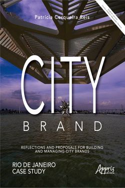 City Brand: Reflections and Proposals for Building and Managing City Brands;