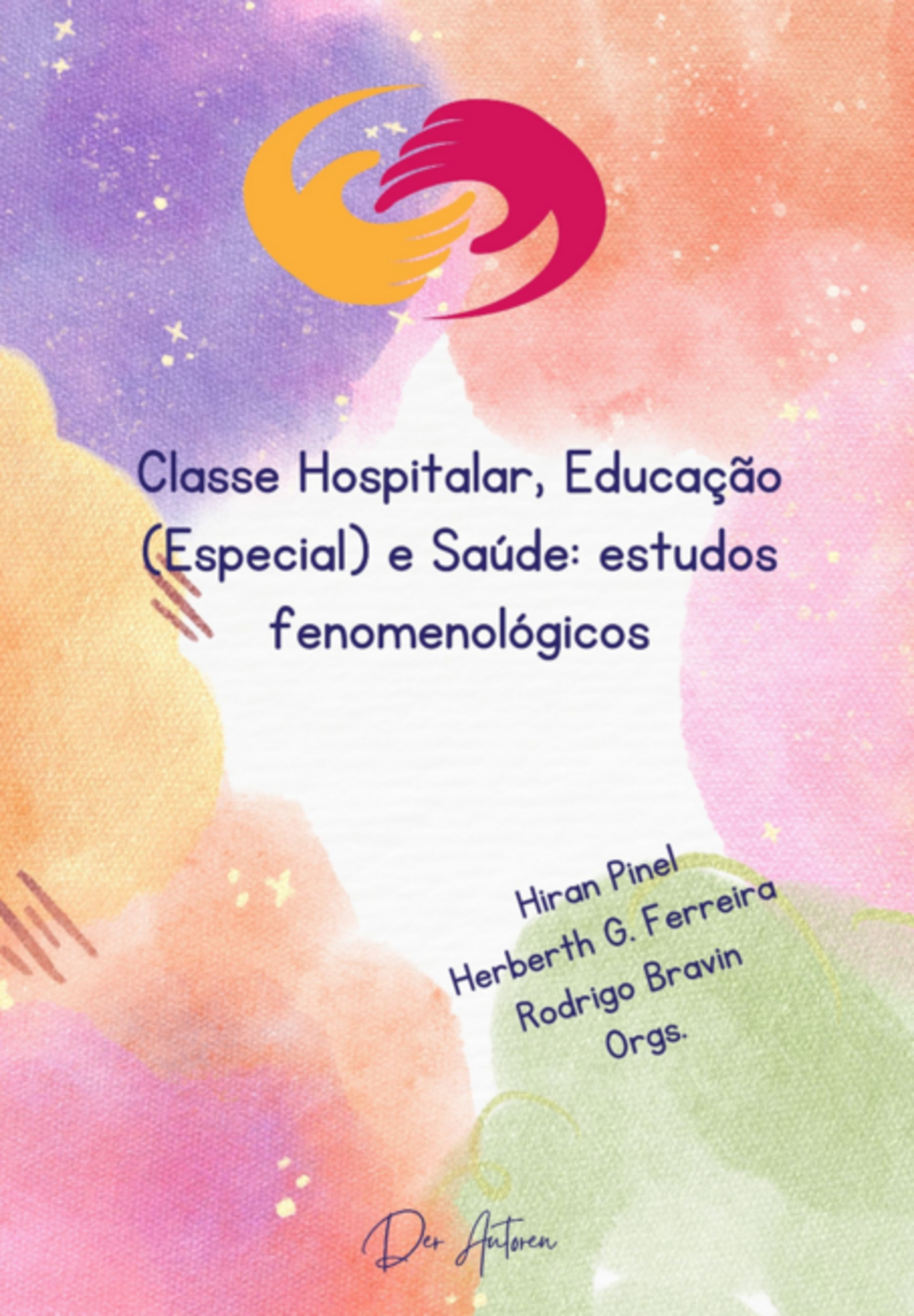 Classe Hospitalar, Educação (especial) E Saúde: Estudos Fenomenológicos