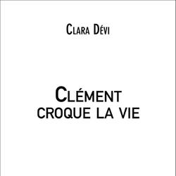 Clément croque la vie