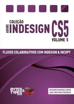 Coleção Adobe InDesign CS5 - Fluxos Colaborativos com InDesign e InCopy
