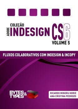 Coleção Adobe InDesign CS6 - Fluxos Colaborativos com InDesign e InCopy