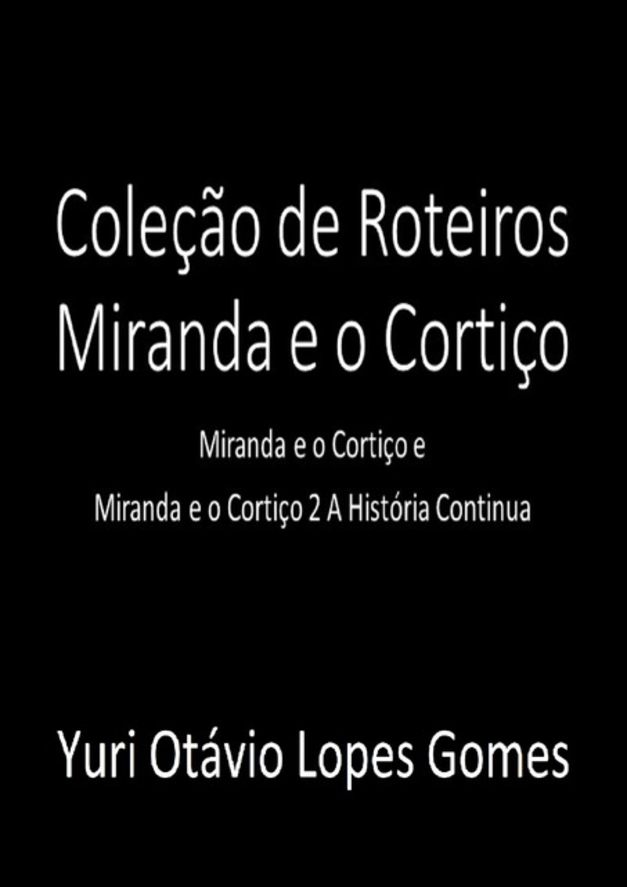 Coleção De Roteiro Miranda E O Cortiço