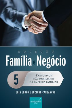 Coleção Família e Negócio - Executivos não familiares na empresa familiar