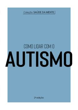 Coleção Saúde da Mente - Como lidar com o Autismo