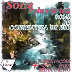 Coleção Sons Relaxantes - sons de correnteza de rio